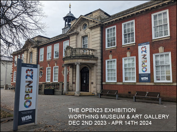 OPEN23 at Worthing Museum & Art Gallery, Dec 2nd 2023 to Apr 14th 2024.