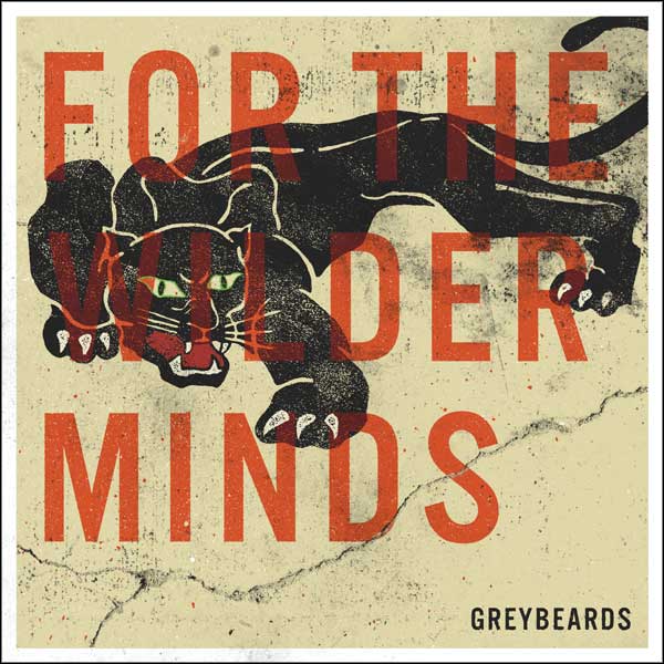 Greybeards - For The Wilder Minds album cover