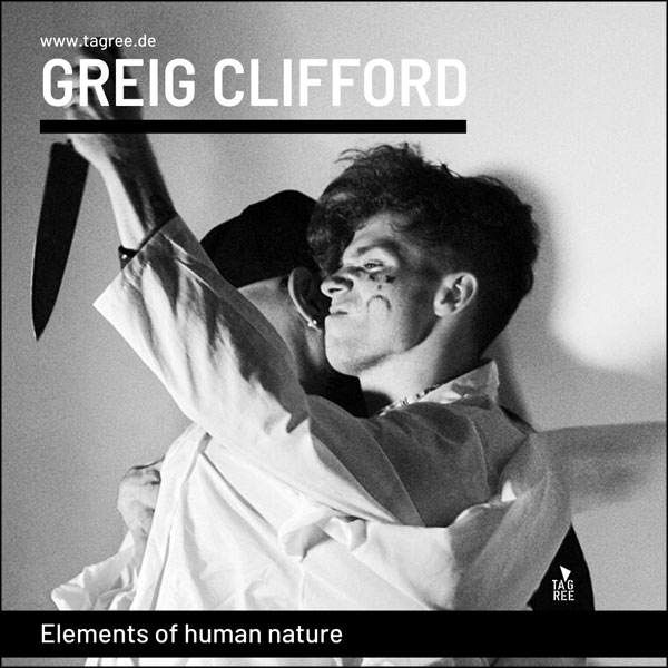 TAGREE.de - Greig Clifford - Elements of human nature